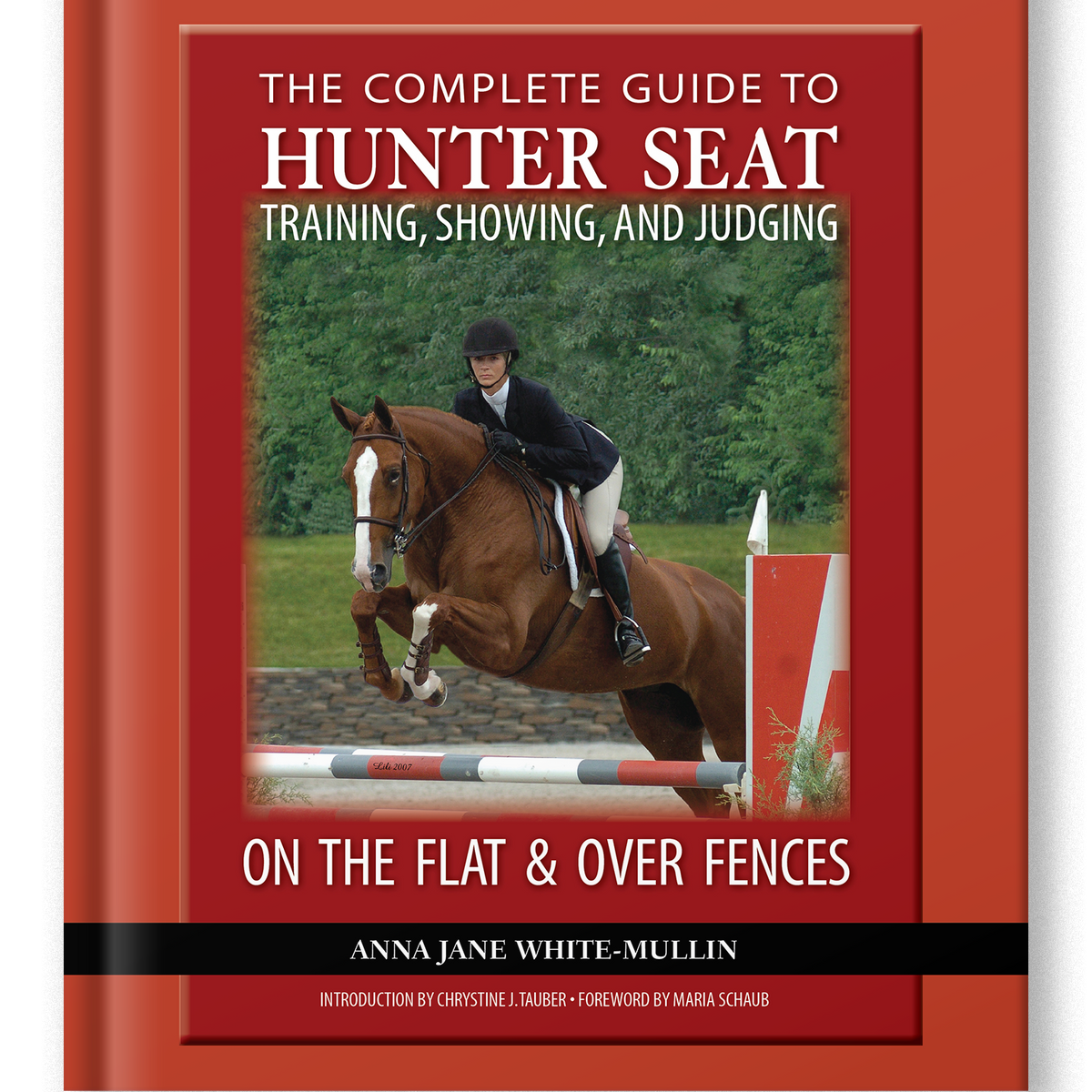 Complete Guide to Hunter Seat Training, Showing, and Judging