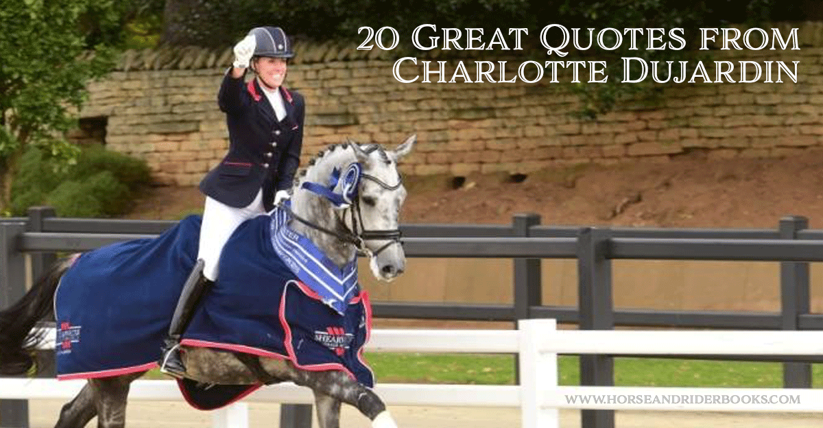 20 Great Quotes from Charlotte Dujardin at the NEDA Fall Symposium