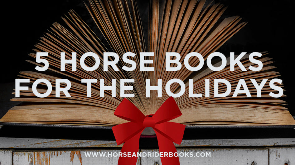 5 Horse Books for the Holidays
