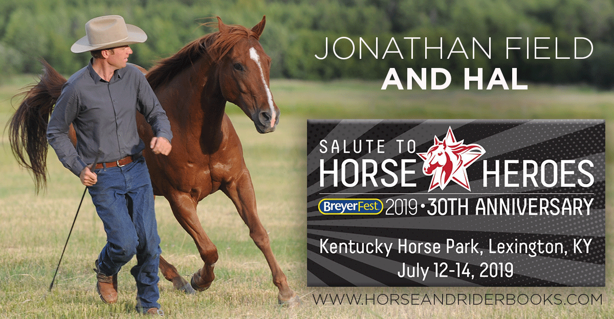 “His Confidence Was a Bit Like Porcelain: Easy to Crack.” Jonathan Field and His Horse Hal to Perform at Breyerfest 2019