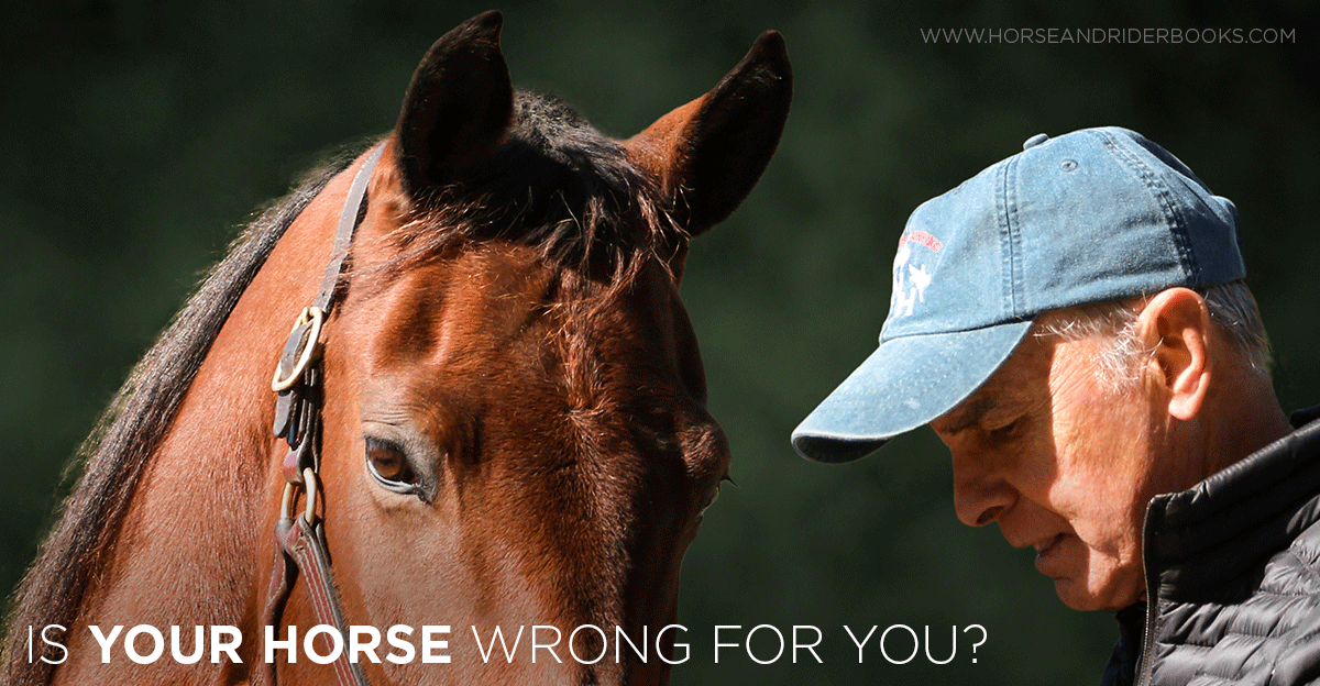 Is Your Horse the Love of Your Life, but Completely Wrong for You?
