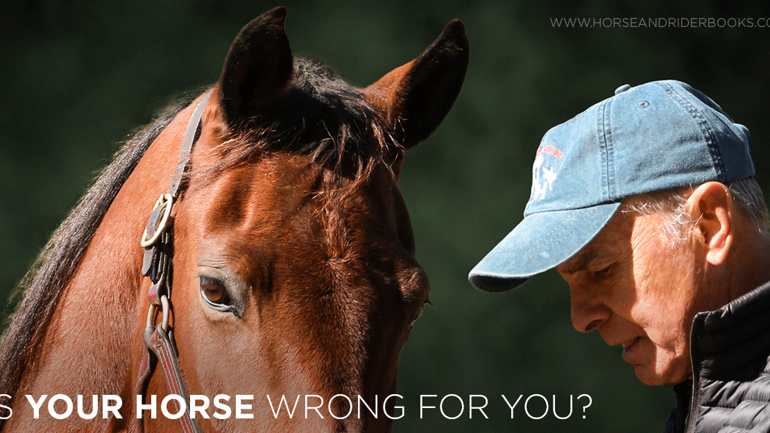 Is Your Horse the Love of Your Life, but Completely Wrong for You?