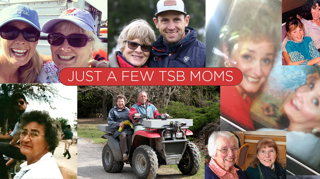 TSB Wouldn’t Exist without These Amazing Moms